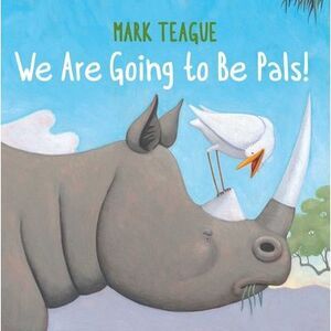 We Are Going to Be Pals! -- Mark Teague